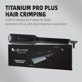 Hector Professional Titanium Pro Plus Hair Crimper – 240g - 8